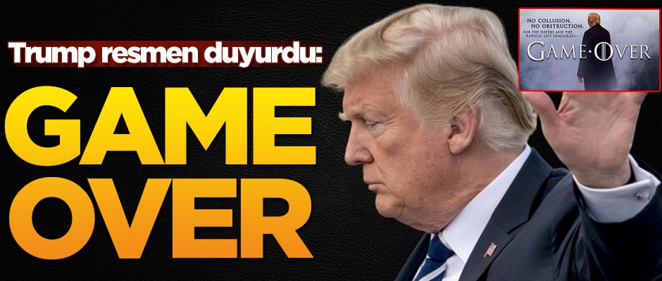 Trump resmen duyurdu: Game Over