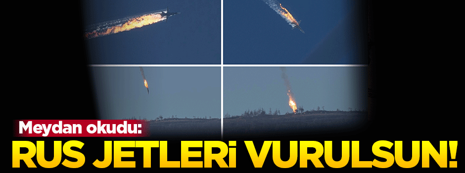 Trump: Rus jetleri vurulsun