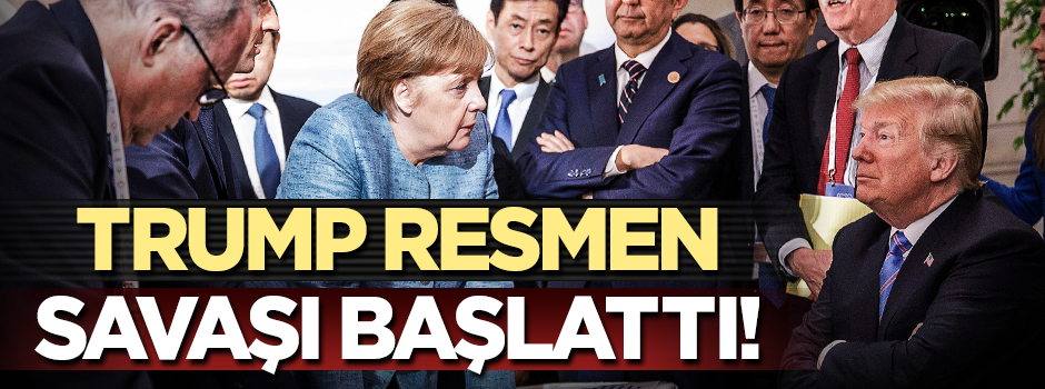 Trump sinirlendi! Ticaret savaşını resmen başlattı