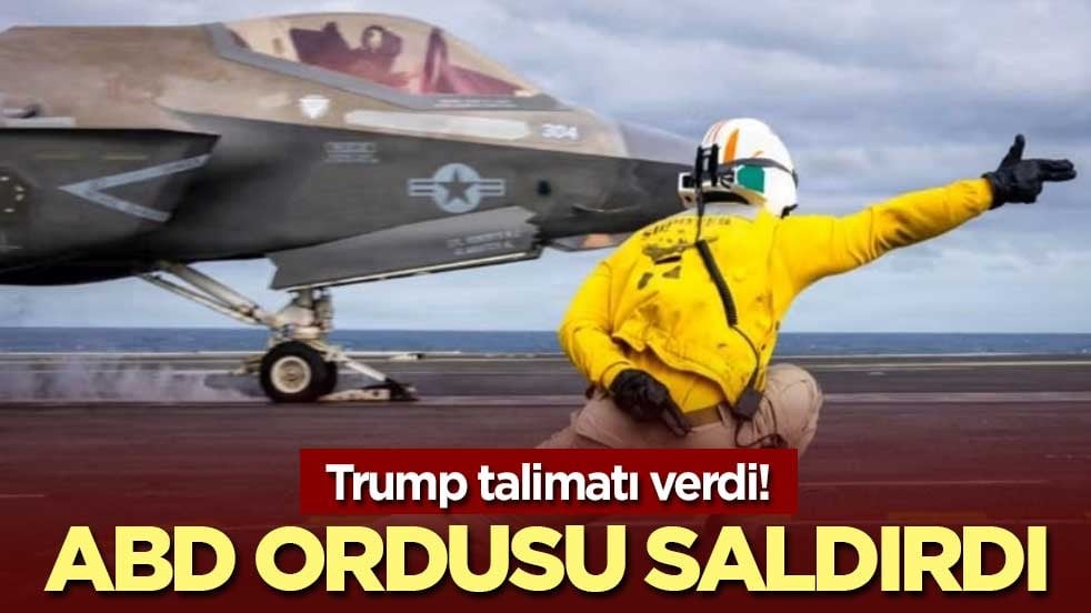Trump talimatı verdi! ABD ordusu saldırdı