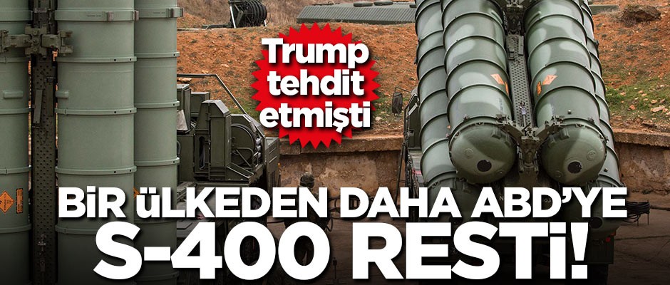Trump tehdit etmişti! Bir ülkeden daha ABD'ye S-400 resti