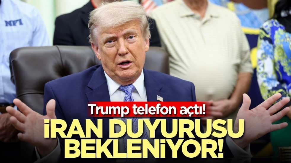 Trump telefon açtı! İran duyurusu bekleniyor!