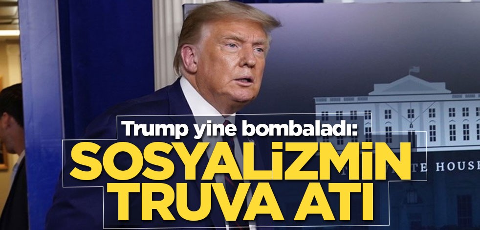 Trump yine bombaladı: Sosyalizmin truva atı