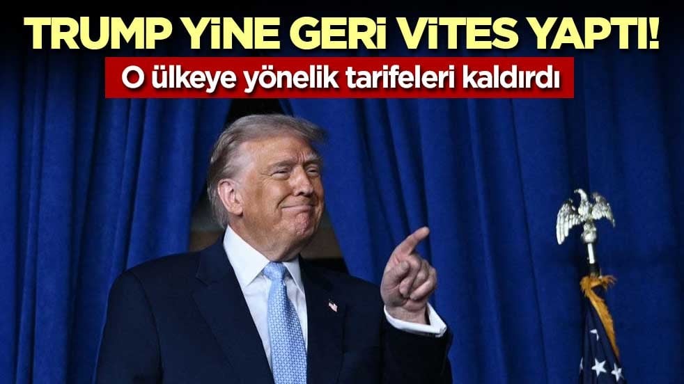 Trump yine geri vites yaptı! O ülkeye yönelik Tarifeleri kaldırdı