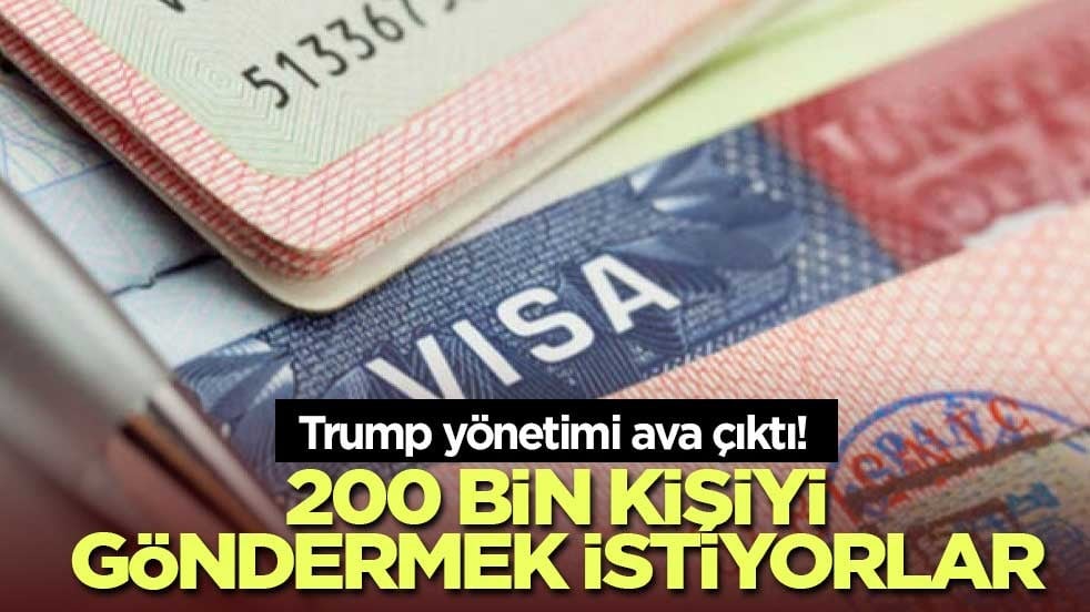 Trump yönetimi ava çıktı! 200 bin kişiyi göndermek istiyorlar