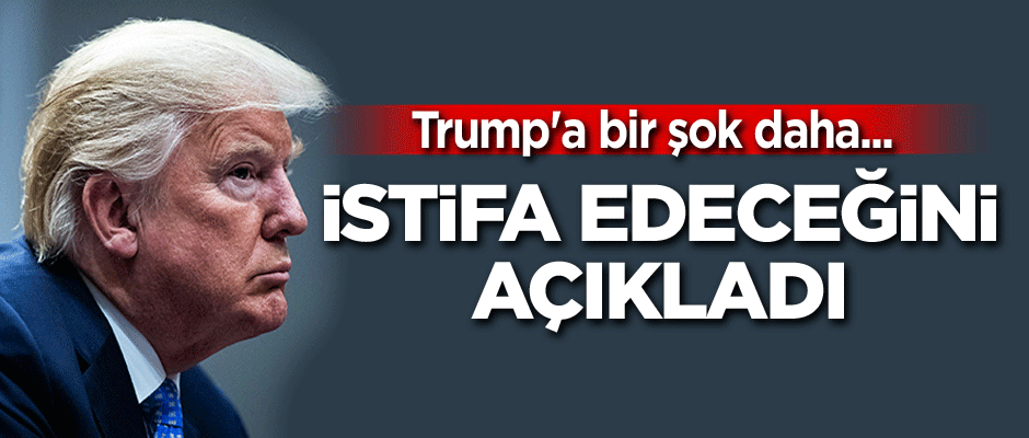 Trump'a bir şok daha... İstifa edeceğini açıkladı