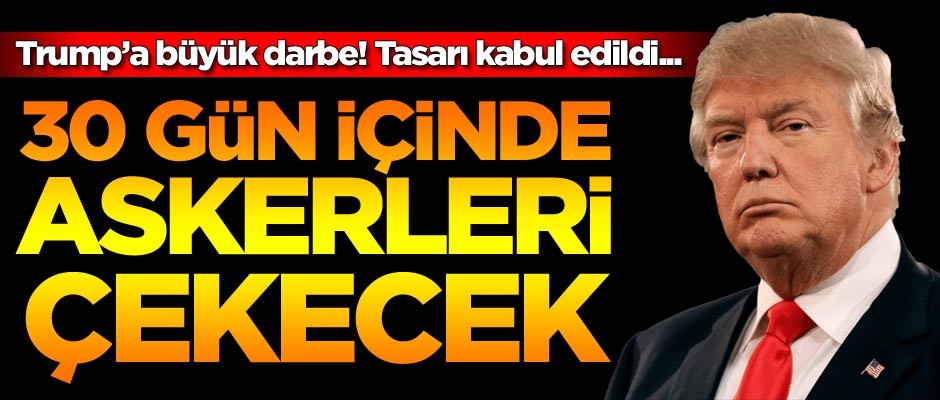 Trump'a büyük darbe! 30 gün içinde askerleri çekecek