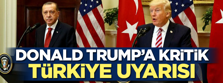 Trump'a kritik Türkiye uyarısı! "Bedeli ağır olur"