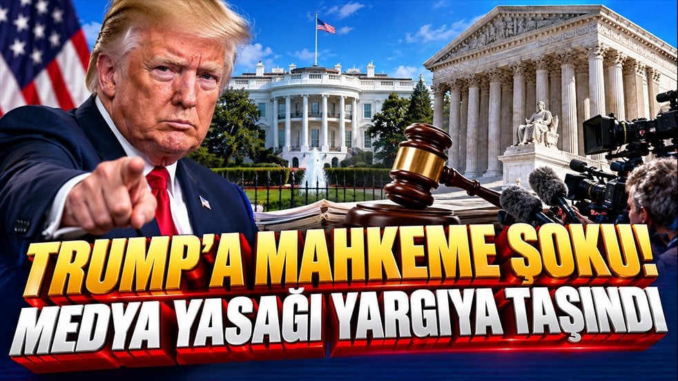 Trump’a Mahkeme şoku! Medya yasağı yargıya taşındı