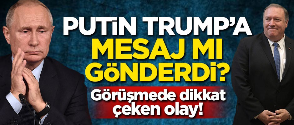 Trump'a mesaj mı gönderdi? Putin, Pompeo'yu 3 saat bekletmiş