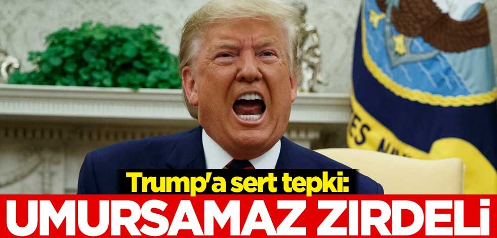 Trump'a sert tepki: Umursamaz zırdeli