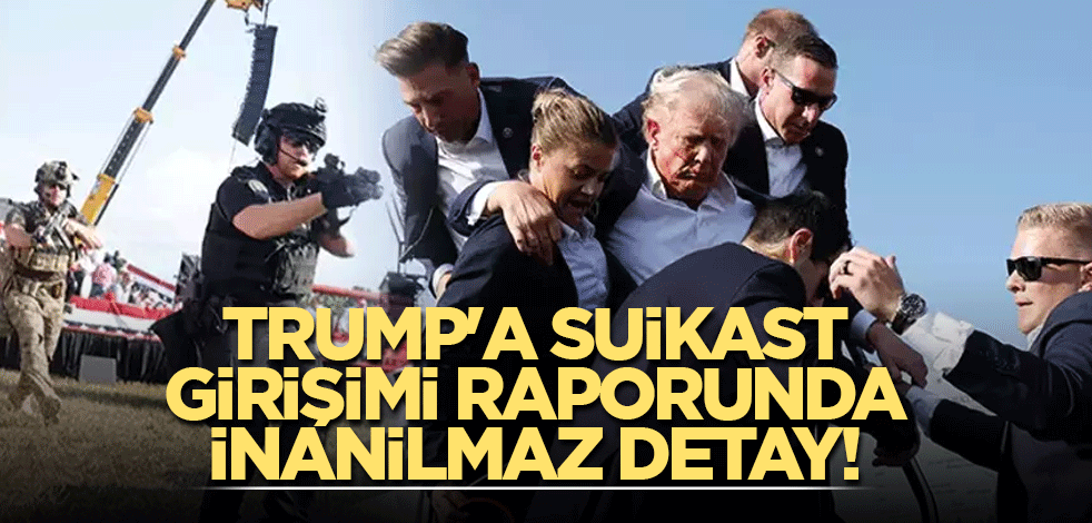 Trump'a suikast girişimi raporunda inanilmaz detay!