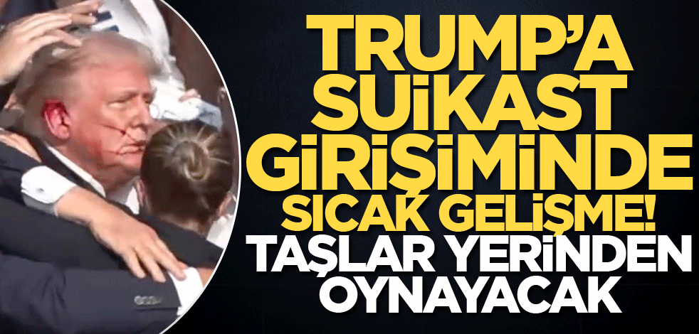 Trump'a suikast girişiminde sıcak gelişme! Taşlar yerinden oynayacak