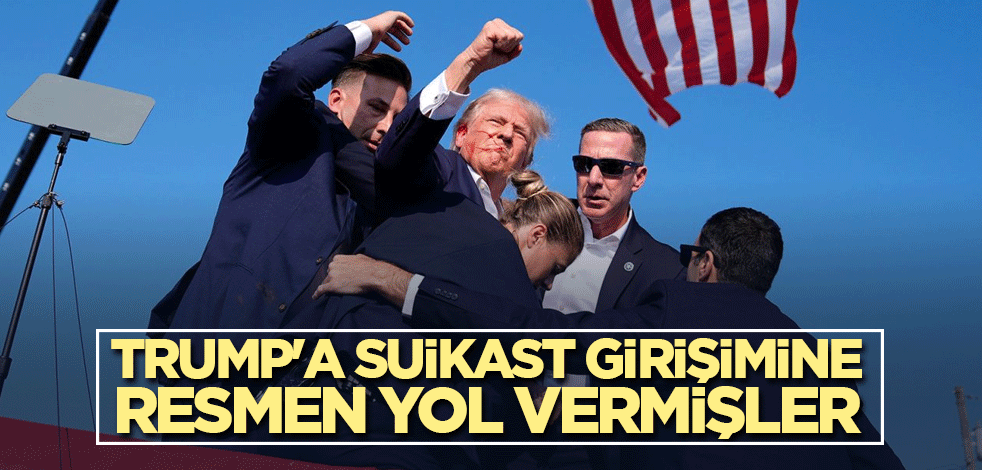 Trump'a suikast girişimine resmen yol vermişler