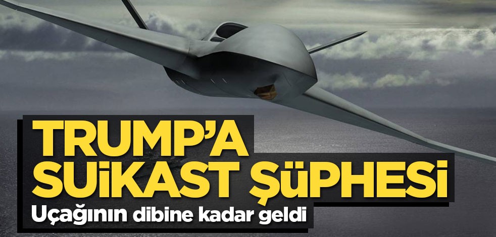Trump'a suikast şüphesi! İHA uçağın dibine kadar geldi