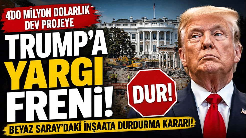 Trump'a yargı freni! Beyaz Saray'daki 400 milyon dolarlık dev projeye durdurma
