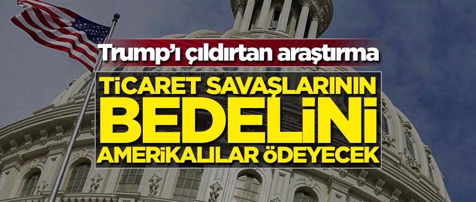 Trump'ı çıldırtan araştırma! "Ticaret savaşlarının bedelini Amerikalılar ödeyecek"