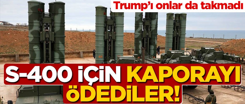 Trump'ı onlar da takmadı... S-400'ün kaporasını ödediler!
