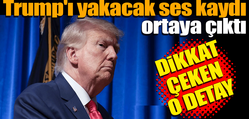 Trump'ı yakacak ses kaydı ortaya çıktı! Dikkat çeken 'İran' detayı