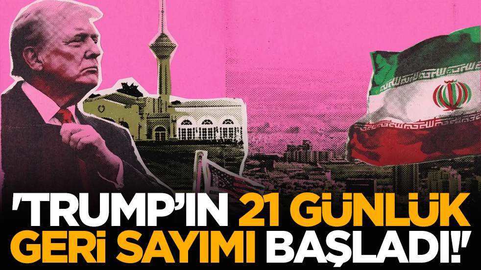 'Trump’ın 21 günlük geri sayımı başladı!'