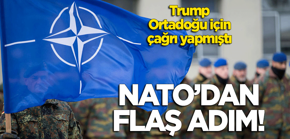 Trump'ın açıklamasının ardından NATO'dan flaş adım!