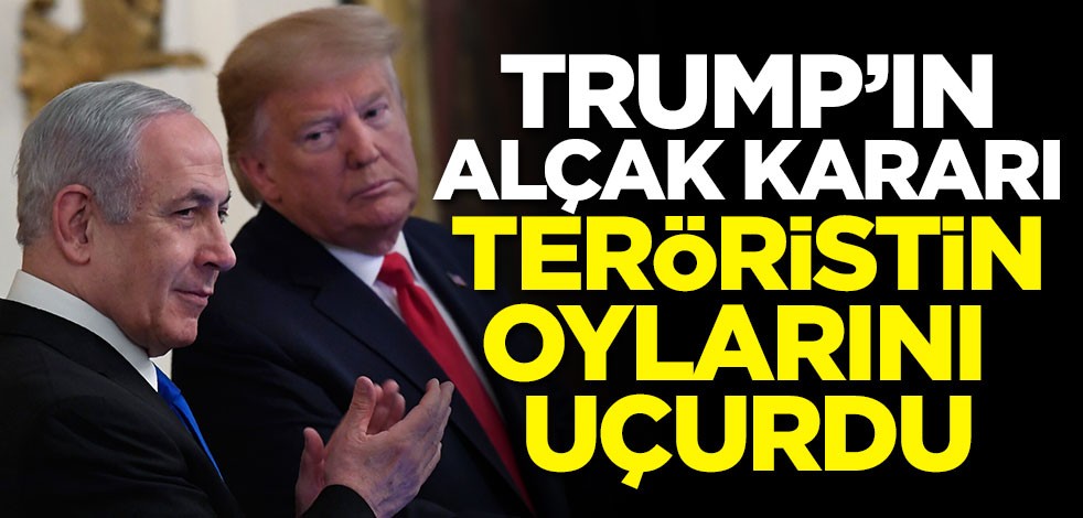Trump’ın alçak kararı, teröristin oylarını uçurdu