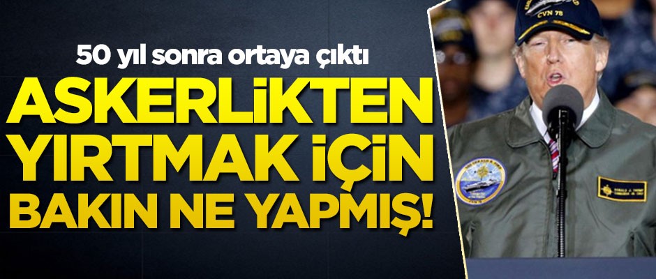 Trump'ın askerlikten nasıl yırttığı ortaya çıktı