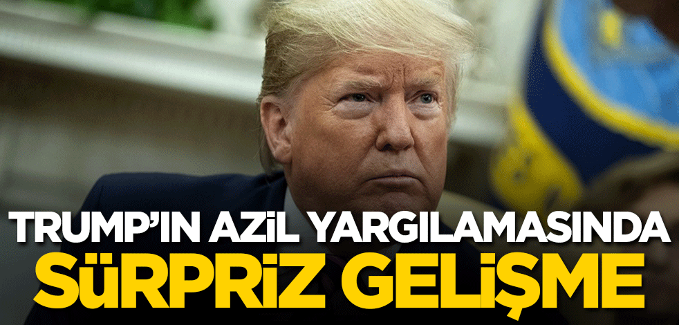 Trump'ın azil yargılamasında sürpriz gelişme