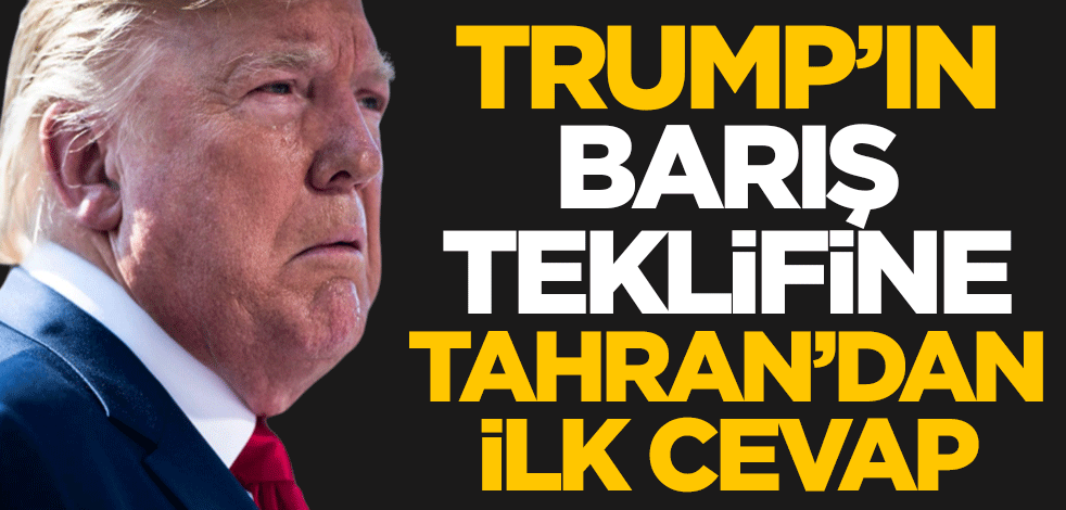 Trump'ın 'barış' teklifine Tahran'dan ilk cevap: İnanılmaz!