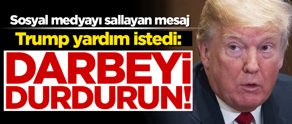 Trump'ın başı fena dertte! 'Darbeyi durdurun' çağrısı yaptı