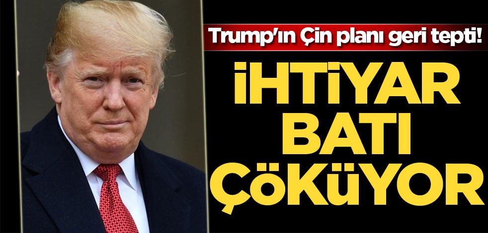 Trump'ın Çin planı geri tepti! İhtiyar Batı çöküyor
