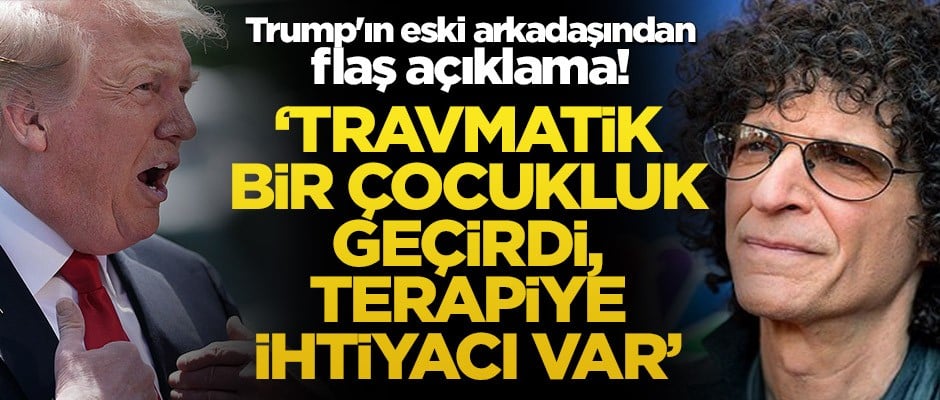 Trump'ın eski arkadaşından flaş açıklama! 'Travmatik bir çocukluk geçirdi, terapiye ihtiyacı var'