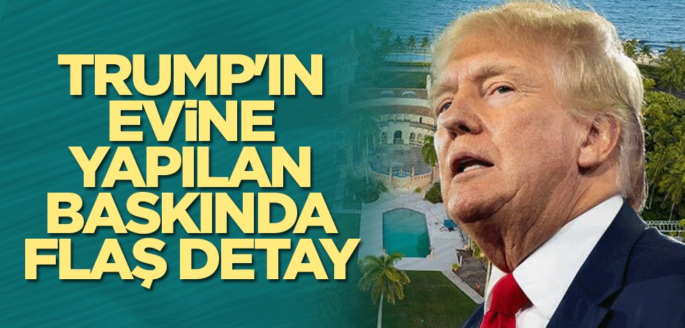 Trump'ın evine yapılan baskında flaş detay