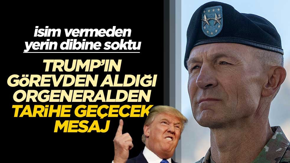 Trump'ın görevden aldığı generalden tarihe geçecek mesaj