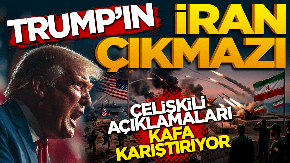 Trump'ın İran çıkmazı: Çelişkili açıklamaları kafa karıştırıyor