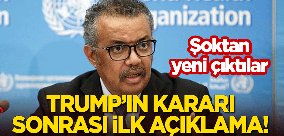 Trump'ın kararı sonrası DSÖ şoktan yeni çıktı! İlk açıklama