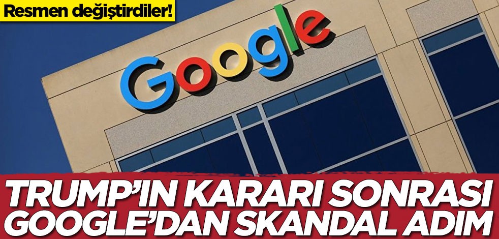 Trump'ın kararı sonrası Google'dan skandal adım