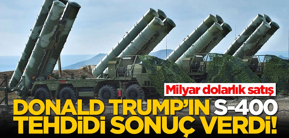 Trump'ın S-400 tehdidi sonuç verdi! Milyar dolarlık anlaşma