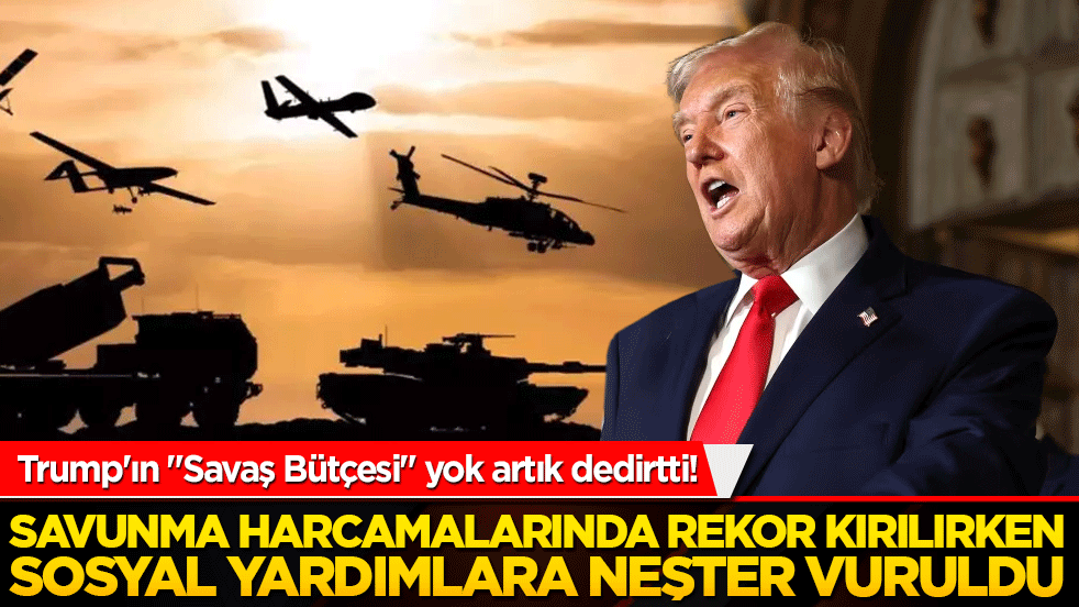 Trump'ın "Savaş Bütçesi" dünyayı titretti! Savunma harcamalarında rekor kırılırken sosyal yardımlara neşter vuruldu!