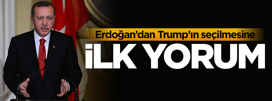 Trump'ın seçilmesine Erdoğan'dan ilk yorum