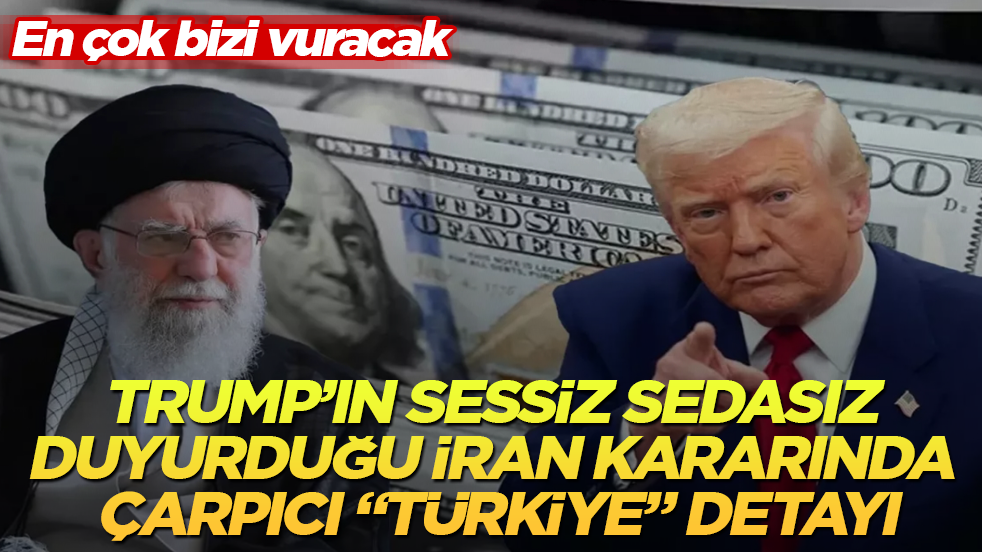 Trump’ın sessiz sedasız duyurduğu İran kararında çarpıcı “Türkiye” detayı: En çok bizi vuracak