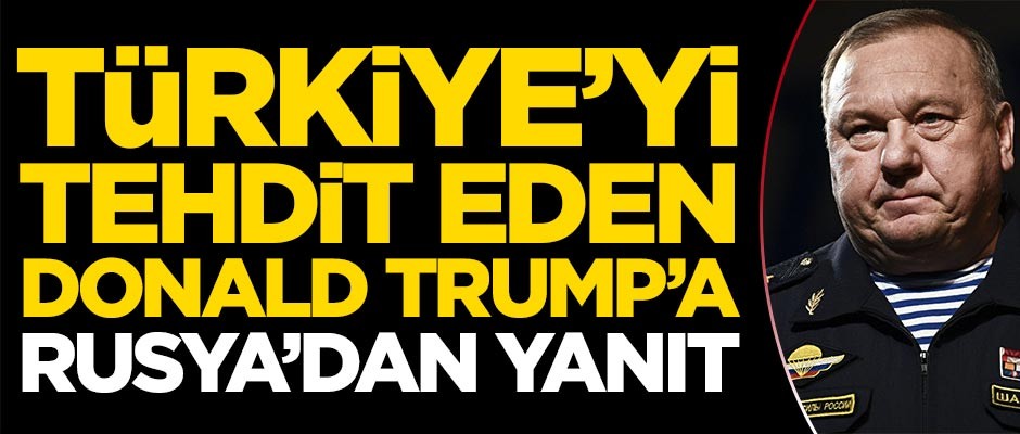 Trump'ın Türkiye tehdidine Rusya'dan yanıt!