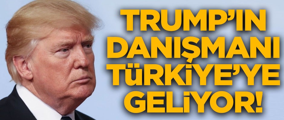 Trump'ın Ulusal Güvenlik Danışmanı Türkiye'ye geliyor