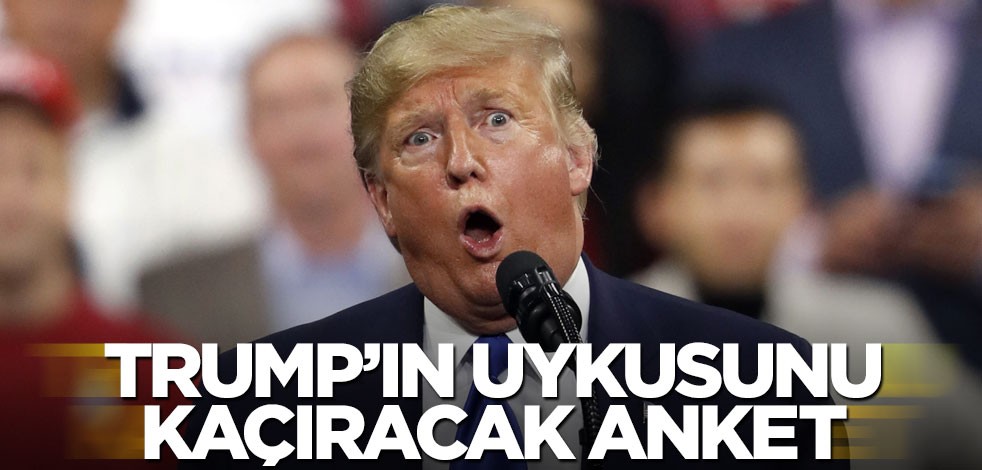 Trump’ın uykusunu kaçıran anket