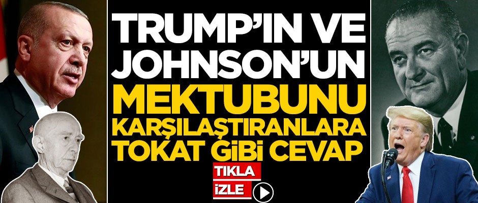Trump’ın ve Johnson’un mektubunu karşılaştıranlara tokat gibi cevap