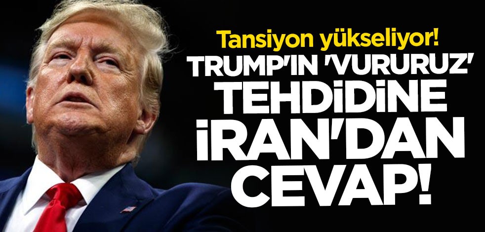 Trump'ın "vururuz" tehdidine İran'dan cevap: Cesaretiniz yok