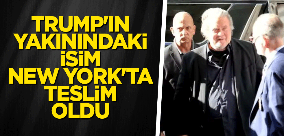 Trump'ın yakınındaki isim New York'ta teslim oldu