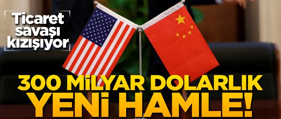 Trump'tan 300 milyar dolarlık yeni hamle!