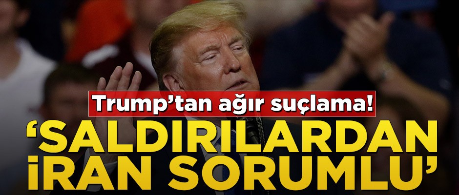 Trump’tan ağır suçlama! 'Gemi saldırılarından İran sorumlu'