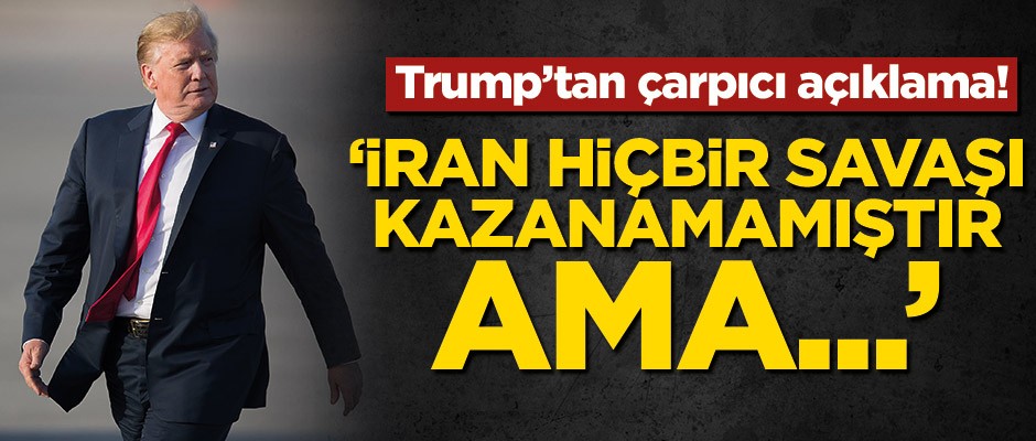 Trump'tan çarpıcı açıklama! 'İran hiçbir savaşı kazanamamıştır ama...'